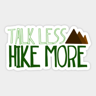 Talk less hike more Sticker